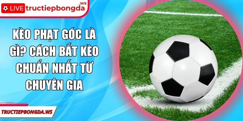 kèo phạt góc