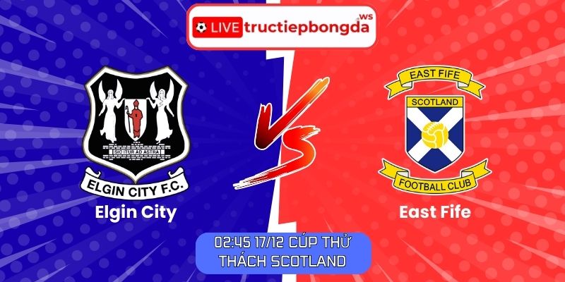 Soi kèo Elgin City vs East Fife