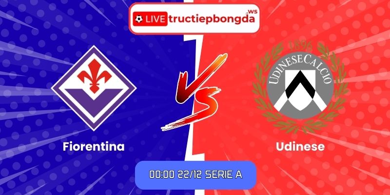 Soi kèo Fiorentina vs Udinese
