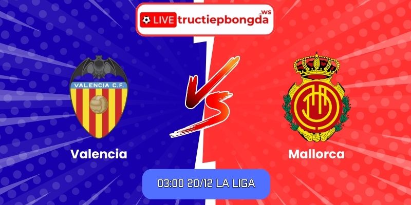 Soi kèo Valencia vs Mallorca