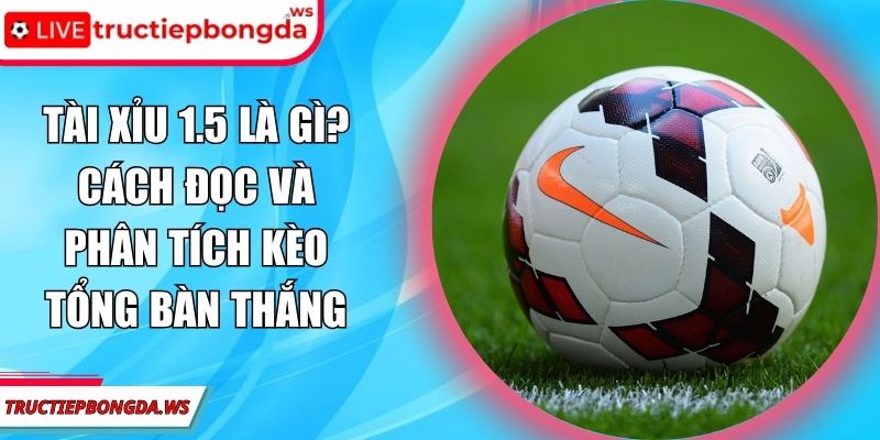 Tài xỉu 1.5