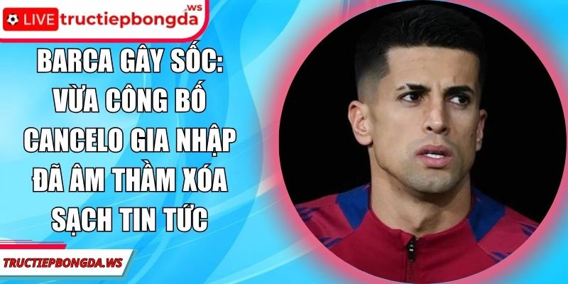 Barca gây sốc