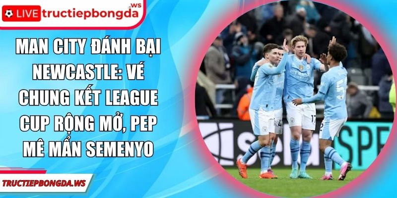 Man City đánh bại Newcastle